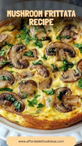 Mushroom Frittata Recipe – Affordable Food Ideas