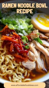 Ramen Noodle Bowl Recipe – Affordable Food Ideas