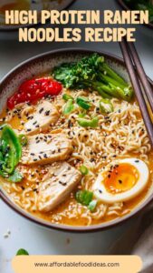 High Protein Ramen Noodles Recipe – Affordable Food Ideas