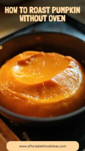 How To Roast Pumpkin Without Oven – Affordable Food Ideas