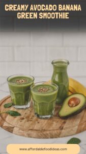 Creamy Avocado Banana Green Smoothie – Affordable Food Ideas