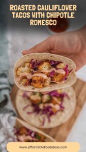 Roasted Cauliflower Tacos with Chipotle Romesco – Affordable Food Ideas