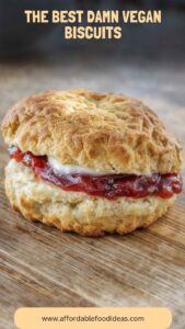 The Best Damn Vegan Biscuits – Affordable Food Ideas