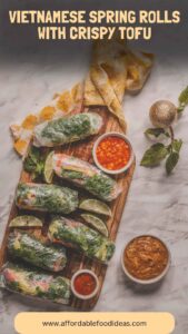 Vietnamese Spring Rolls with Crispy Tofu – Affordable Food Ideas