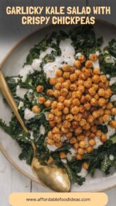 Garlicky Kale Salad with Crispy Chickpeas – Affordable Food Ideas