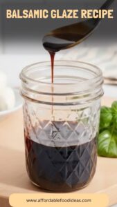 Balsamic Glaze Recipe – Affordable Food Ideas